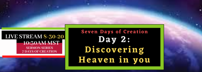 Days of Creation -Part 2: Day 2 – Discovering Heaven in you.